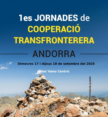 Andorra organitza les primeres Jornades de Cooperació Transfronterera, que posen l'accent en les relacions econòmiques