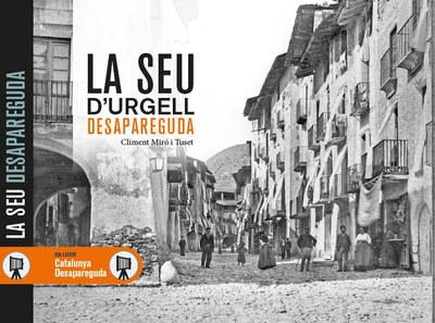 Publicació del llibre 'La Seu d'Urgell desapareguda', de Climent Miró Tuset
