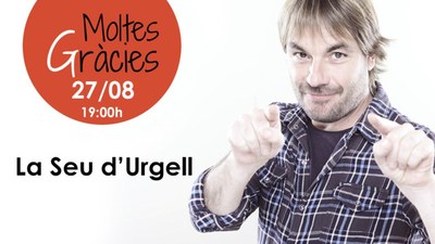 'Moltes Gràcies' (Quim Masferrer), el 27 d'agost a la Seu d'Urgell