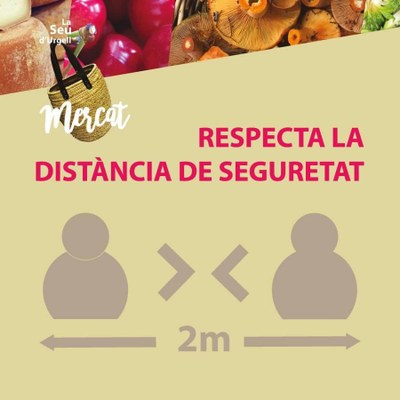 Recordatori de l'obligació de mantenir la distància de seguretat al mercat setmanal de la Seu