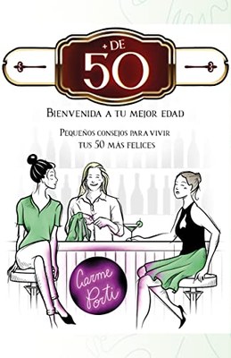 Portada del llibre '+ de 50. Bienvenida a tu mejor edad', de Carme Porti