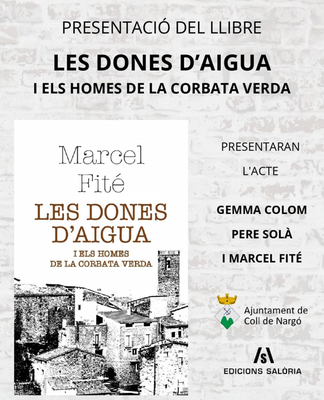 Presentació a Coll de Nargó del llibre 'Les dones d'aigua i els homes de la corbata verda' (Ed. Salòria)