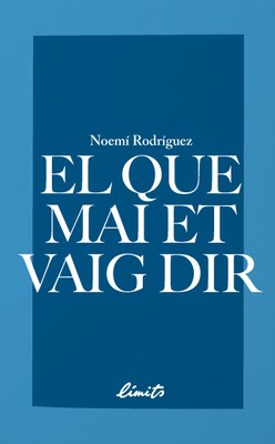 Portada del llibre 'El que mai et vaig dir', de Noemí Rodríguez