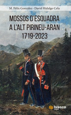 Portada del llibre 'Mossos d’Esquadra a l'Alt Pirineu–Aran 1719-2023'